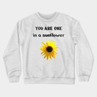 One In A sunflower, Cute Funny sunflower Crewneck Sweatshirt